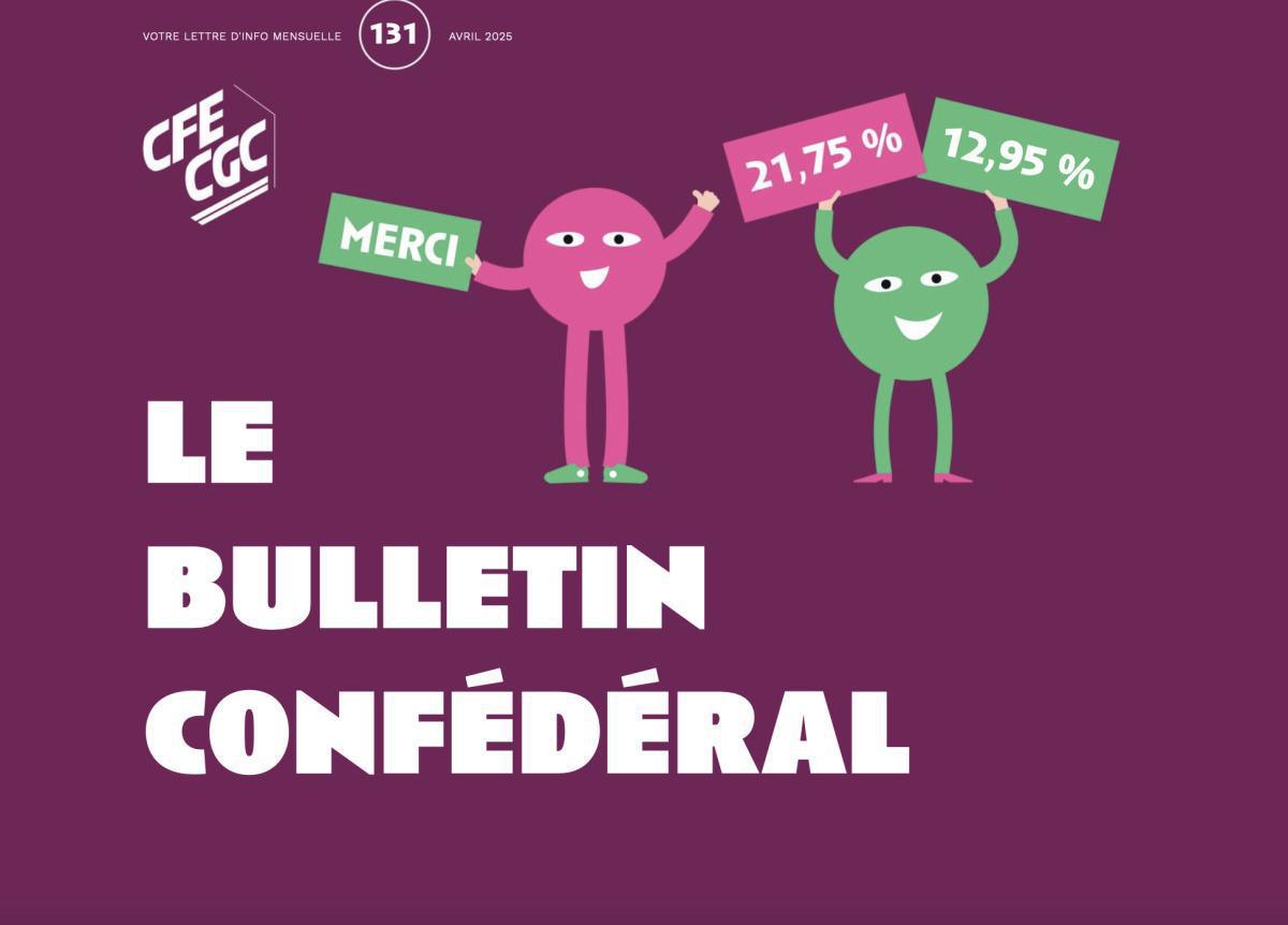 Bulletin confédéral n°131 - Avril 2025 Bulletin confédéral n°131 - Avril 2025