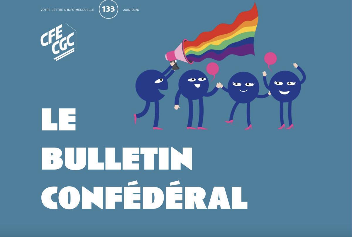 Bulletin confédéral n°133 - Juin 2025 Bulletin confédéral n°133 - Juin 2025