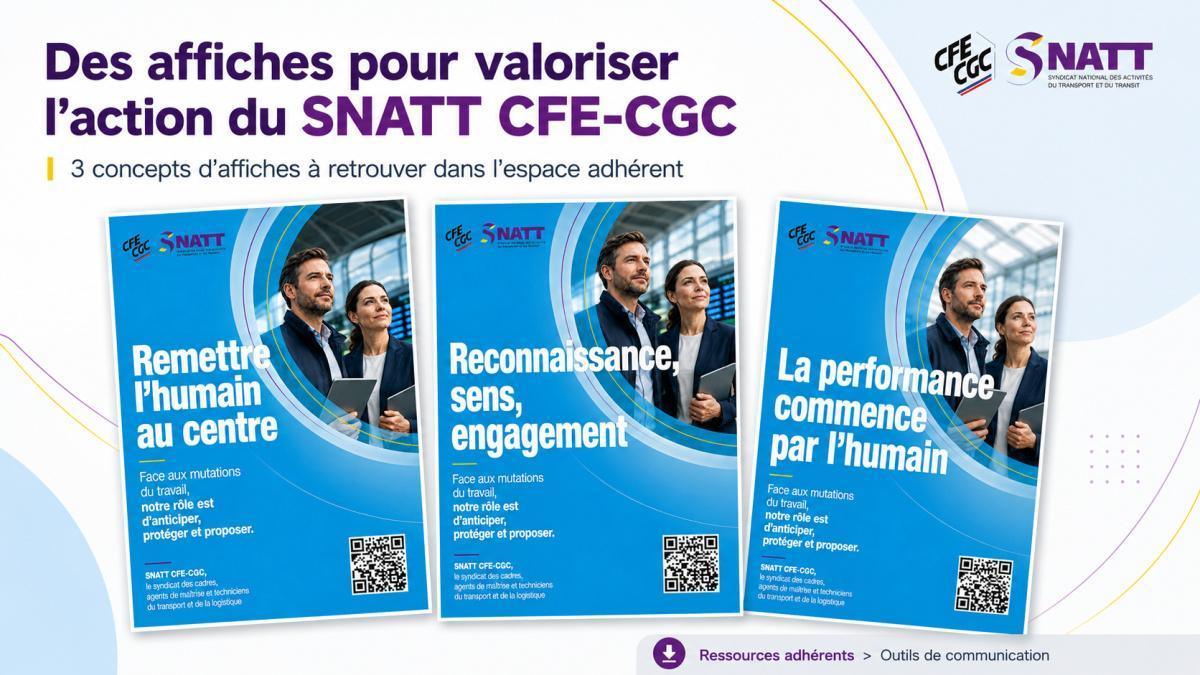 Des affiches pour valoriser l’action du SNATT CFE-CGC Des affiches pour valoriser l’action du SNATT CFE-CGC