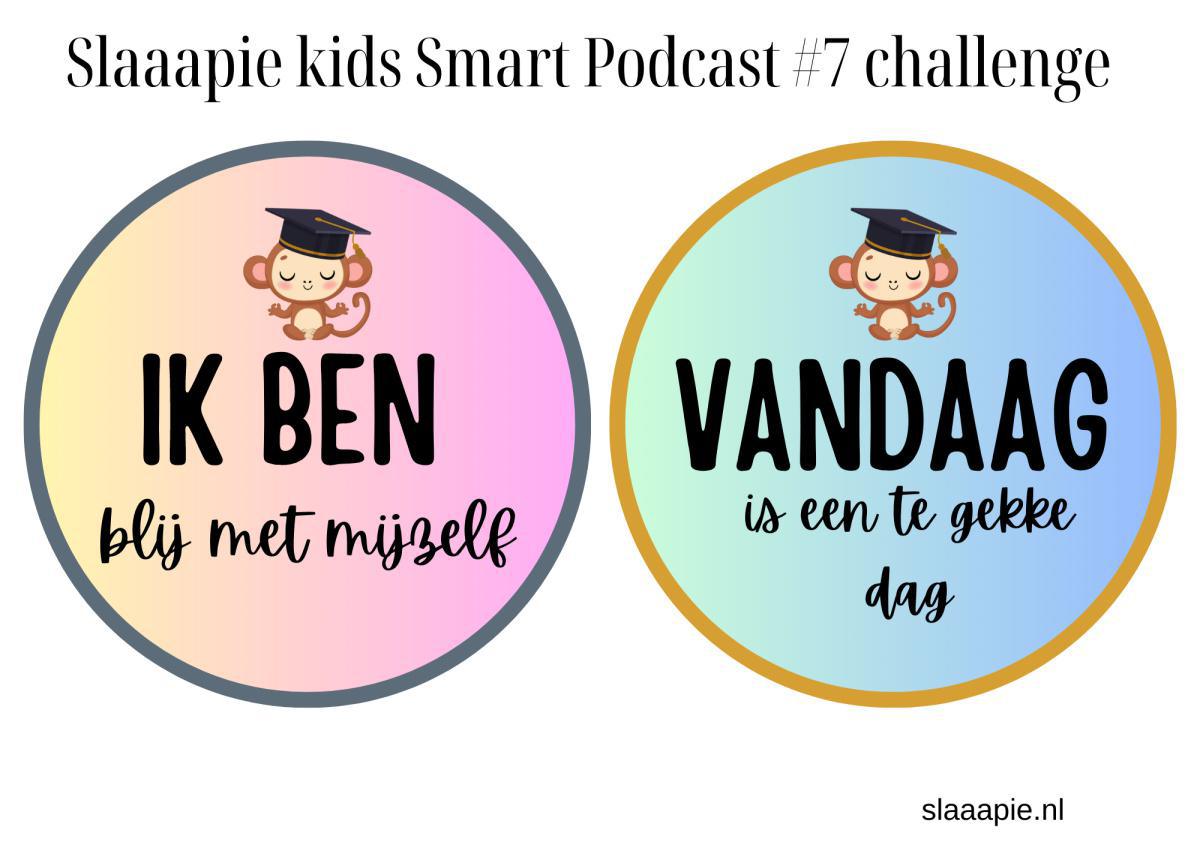 Slaaapie kids Smart podcast #7 challenge