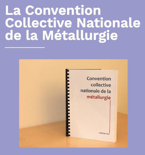Convention collective nationale de la métallurgie (consultable en ligne) et grille de salaires minima