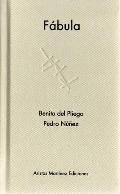 Universos oraculares: "Fábula", de Benito del Pliego