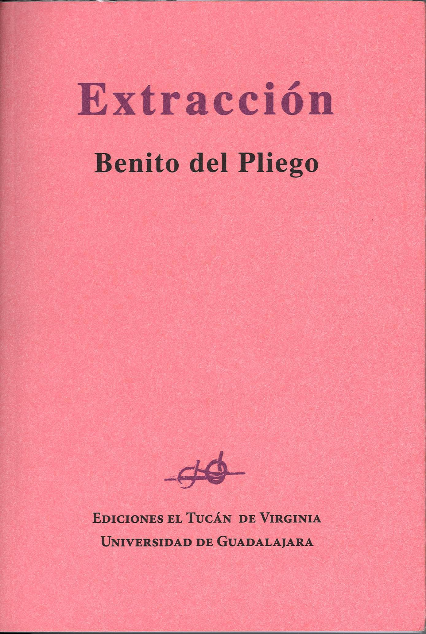 Benito del Pliego publica “Extracción” con la Universidad de Guadalajara, en México