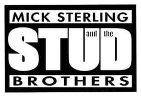 Mick Sterling & The Stud Brothers