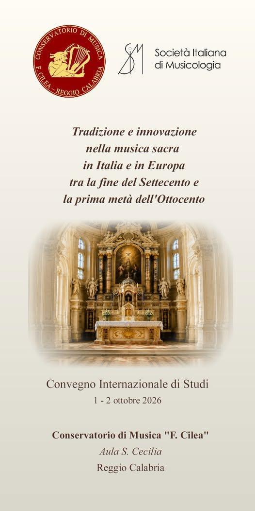 Convegno Internazionale di Studi "Tradizione e innovazione nella musica sacra in Italia e in Europa tra la fine del Settecento e la prima metà dell'Ottocento" Convegno Internazionale di Studi "Tradizione e innovazione nella musica sacra in Italia e in Europa tra la fine del Settecento e la prima metà dell'Ottocento"