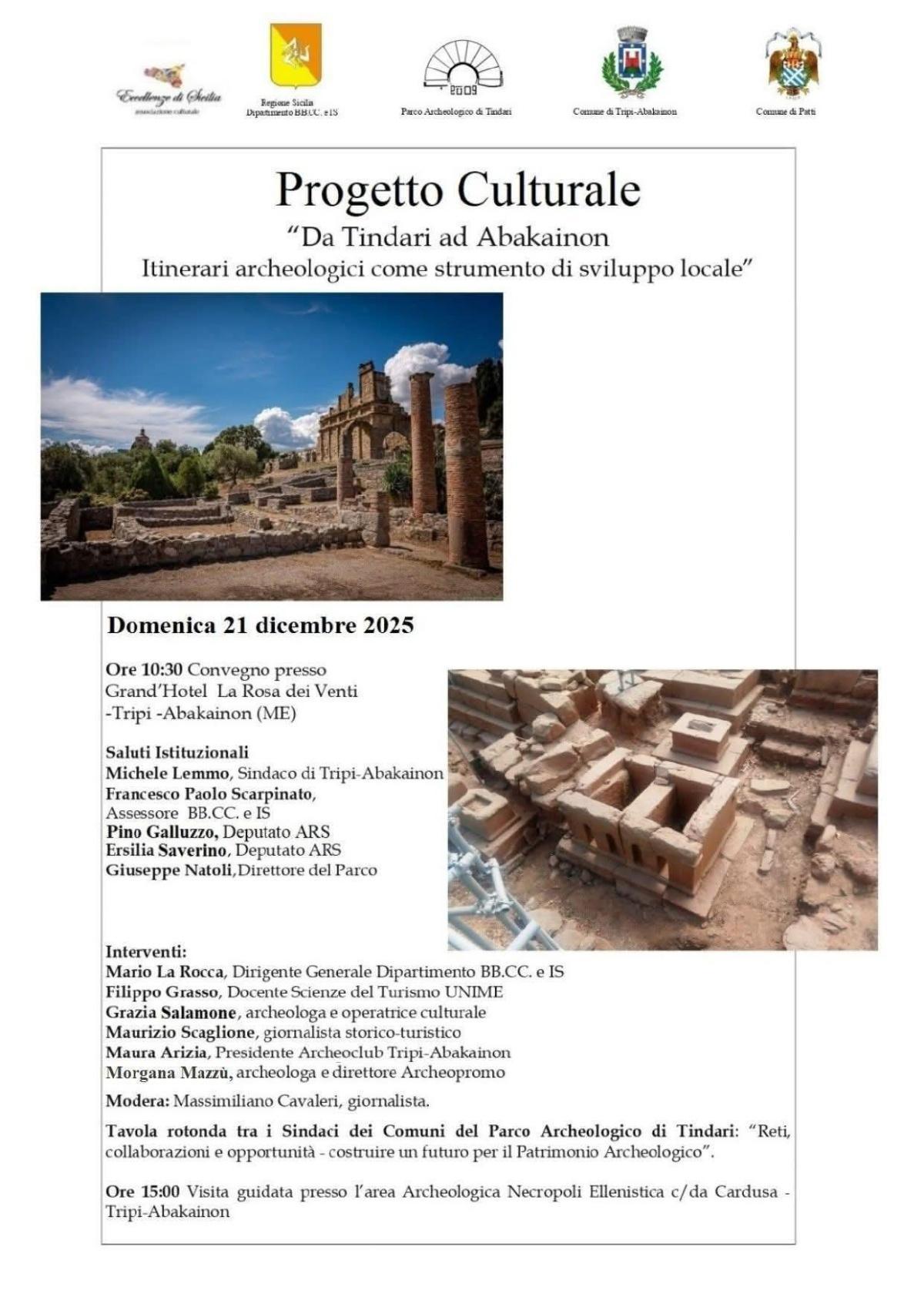 IL PARCO ARCHEOLOGICO Dl TINDARI PRESENTA " DA TINDARI AD ABAKAINON - ITINERARI ARCHEOLOGICI COME STRUMENTO Dl SVILUPPO LOCALE" (inizio ore 10:30 )