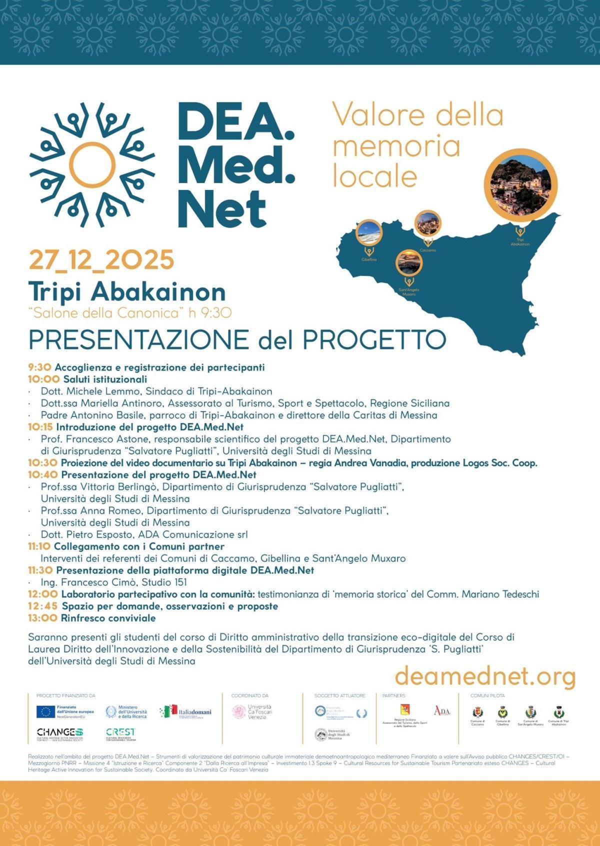 PRESENTAZIONE DEL PROGETTO DEA.MED.NET " VALORE DELLA MEMORIA" DIP. GIURISPRUDENZA SALVATORE PUGLIATTI- UNIME (inizio ore 10:30 )