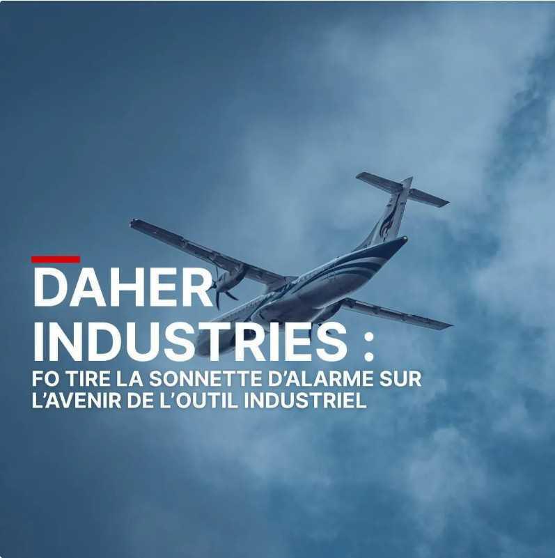 DAHER INDUSTRIES : FO tire la sonnette d’alarme sur l’avenir de l’outil industriel