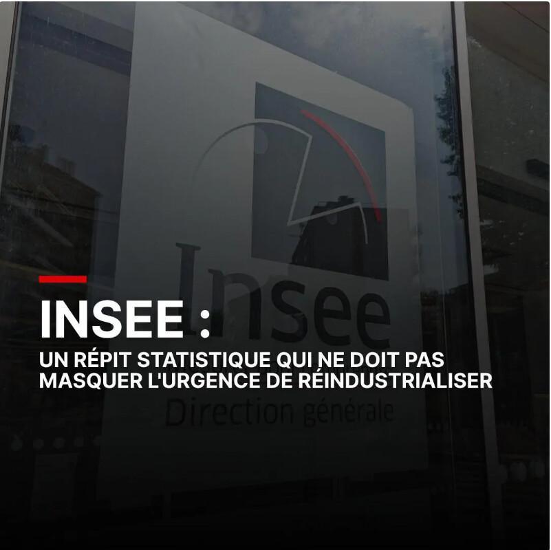 L'Insee corrige ses chiffres : un répit statistique qui ne doit pas masquer la nécessaire réindustrialisation L'Insee corrige ses chiffres : un répit statistique qui ne doit pas masquer la nécessaire réindustrialisation