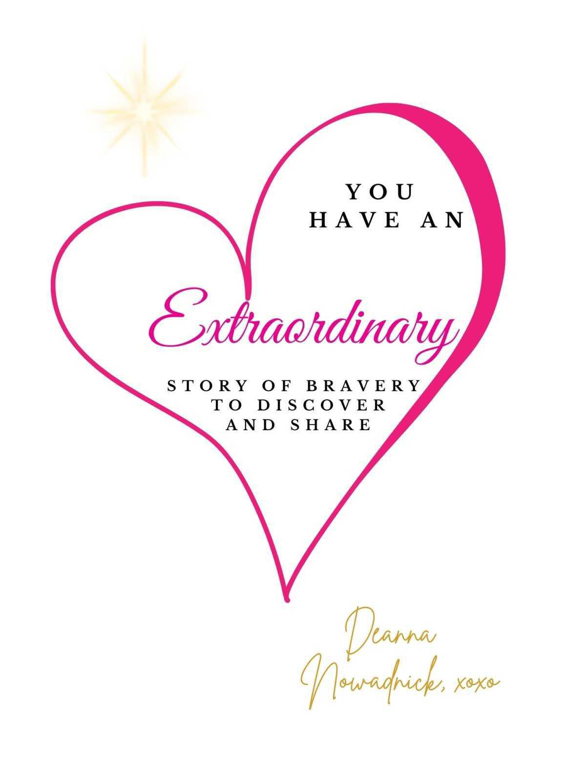 How to Write You Extraordinary Story to Inspire with Deanna Nowadnick How to Write You Extraordinary Story to Inspire with Deanna Nowadnick