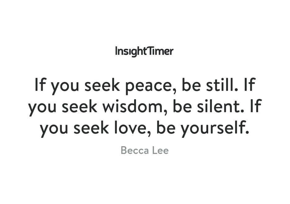 If you seek peace, be still. If you seek peace, be still.