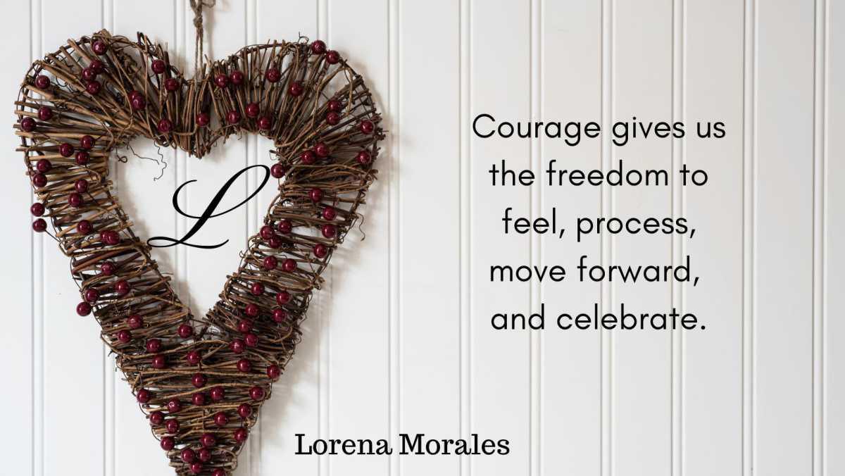 The Courage To Follow My Heart ~ Lorena Morales Story