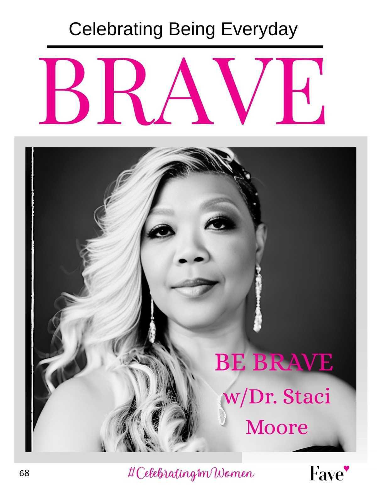 Be BRAVE with Dr. Staci Moore Be BRAVE with Dr. Staci Moore