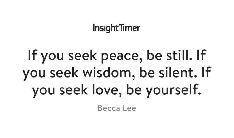 If you seek peace, be still.