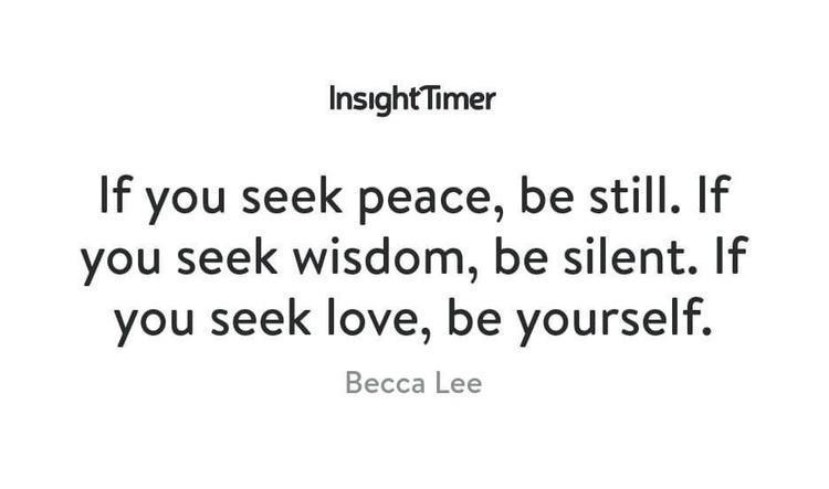 If you seek peace, be still.