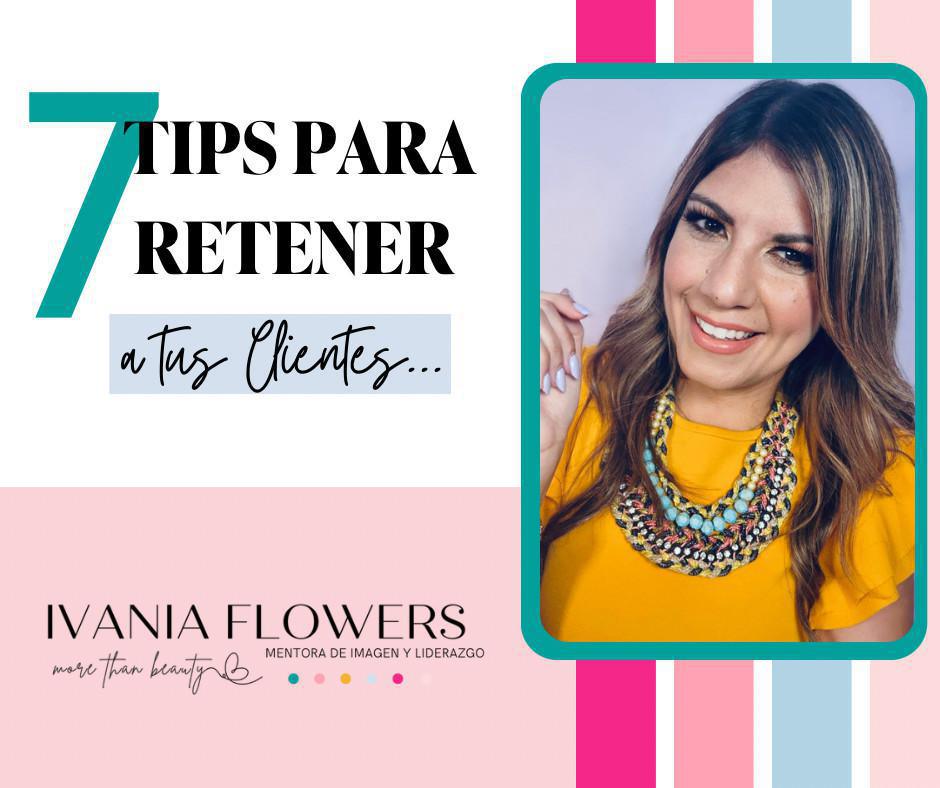 7 Tips Para Retener a tus Cliente