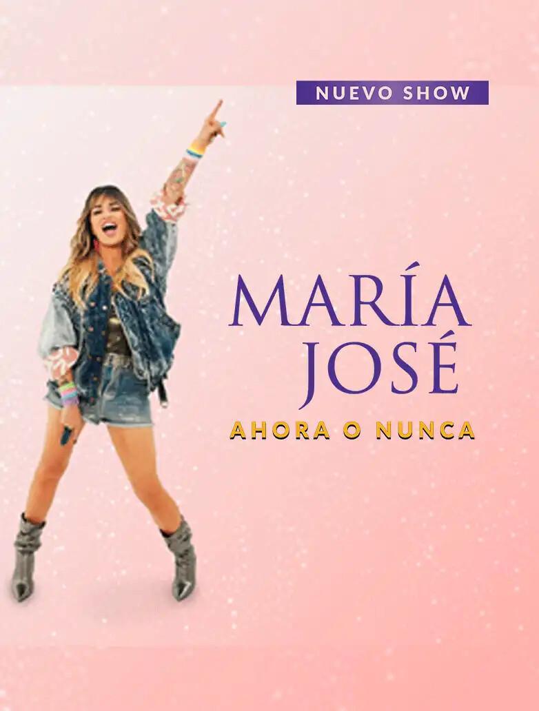 MARIA JOSE AHORA O NUNCA TOUR 2026