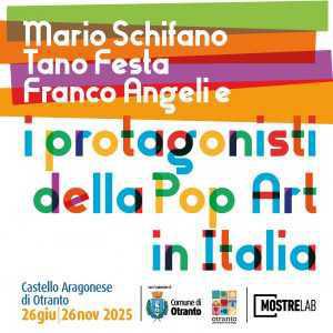 Mario Schifano, Tano Festa, Franco Angeli e i protagonisti della Pop Art in Italia