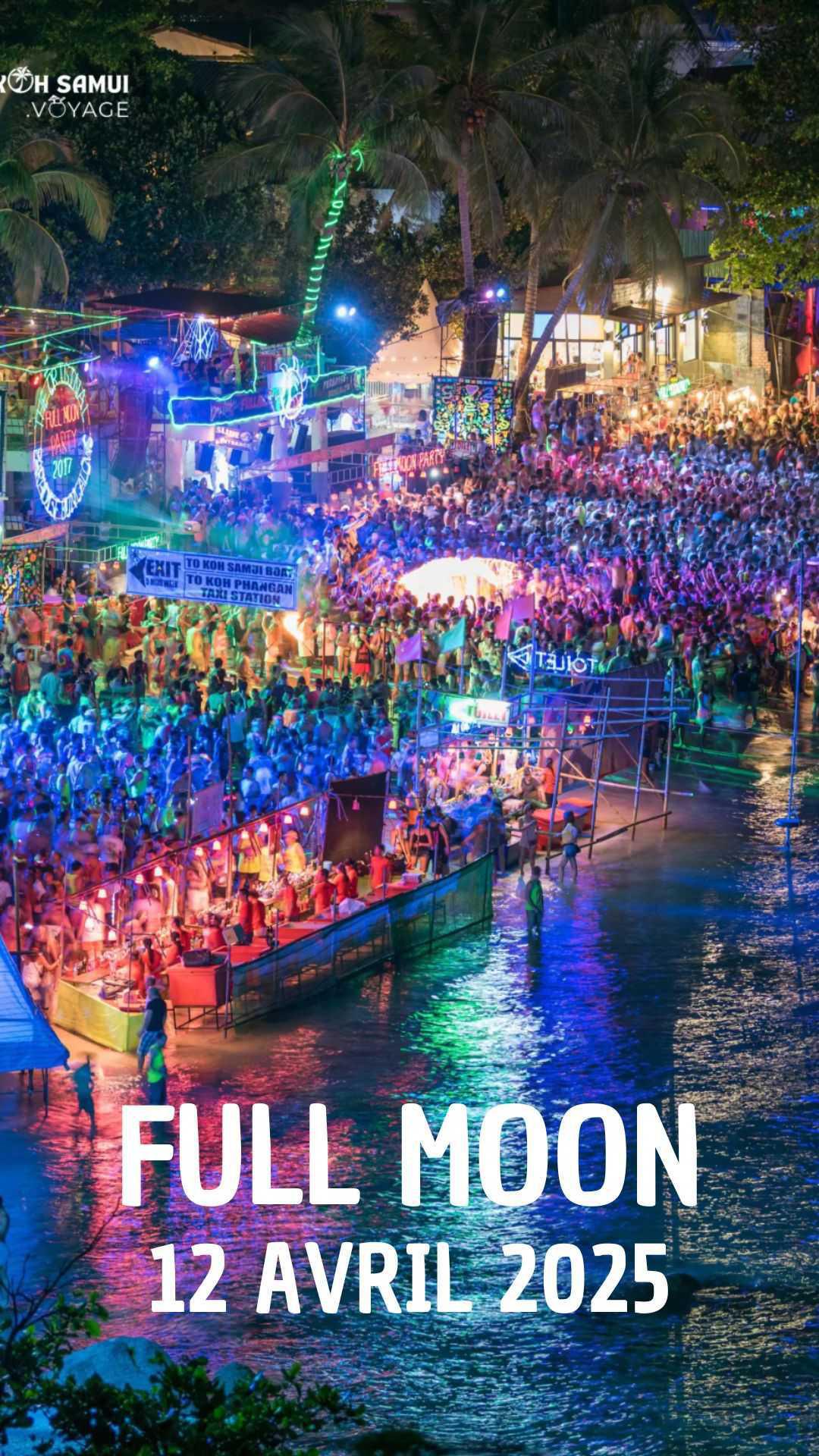 Full Moon Party : Koh Phangan - 12 Avril 2025 Full Moon Party : Koh Phangan - 12 Avril 2025