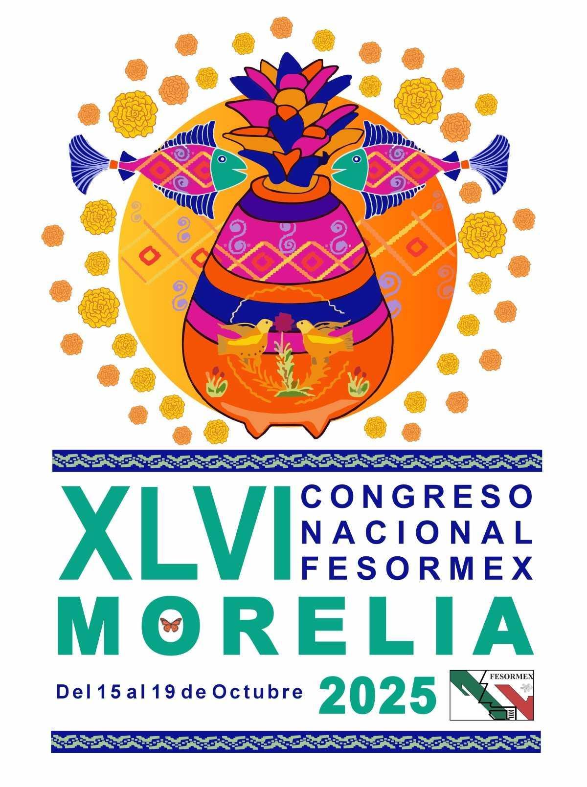 XLVI Congreso Nacional FESORMEX - Morelia 2025 XLVI Congreso Nacional FESORMEX - Morelia 2025