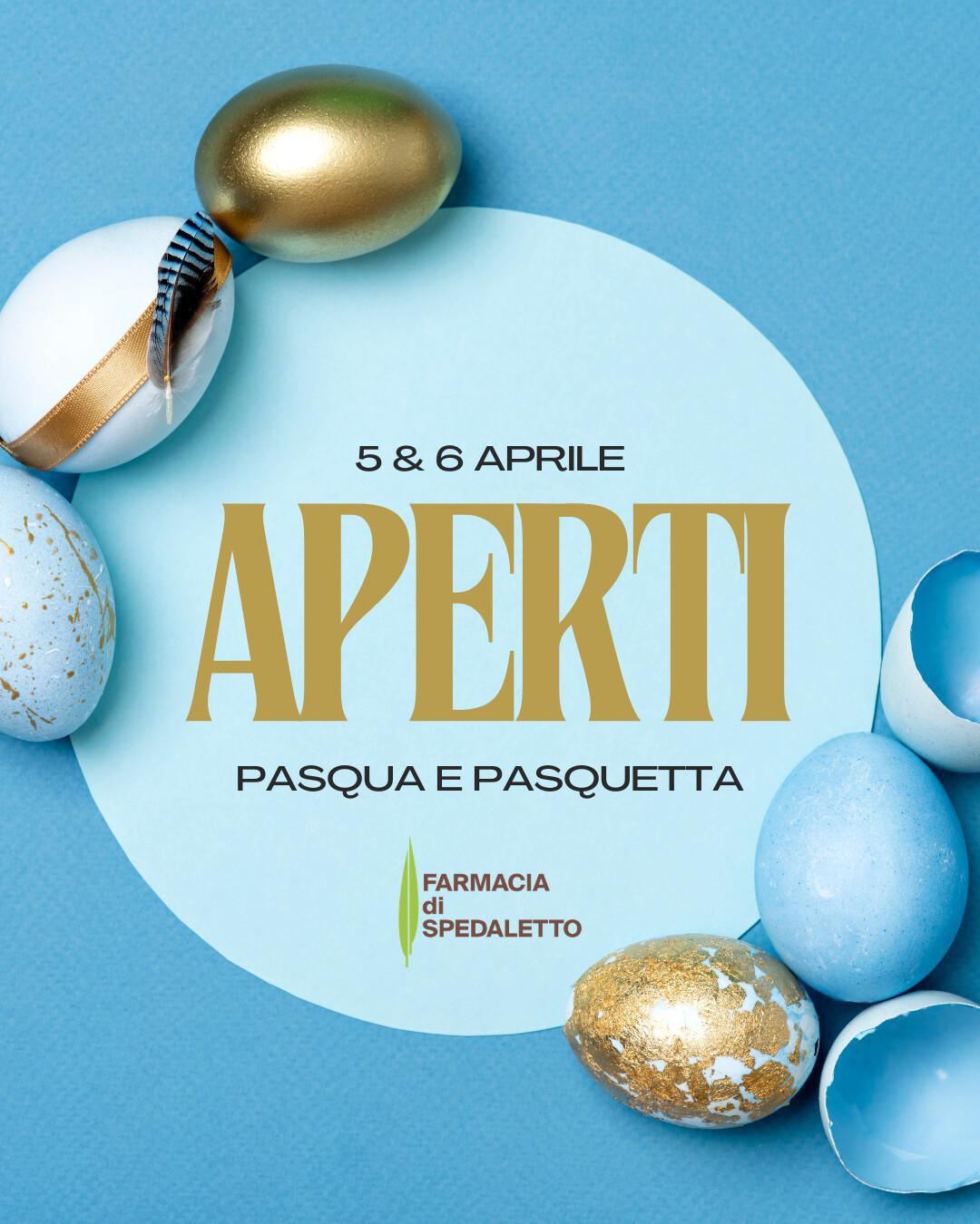 Aperti Pasqua e Pasquetta
