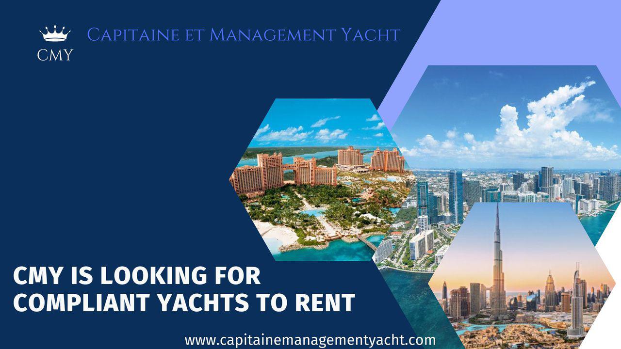 CMY is looking for yachts to rent in the navigation 