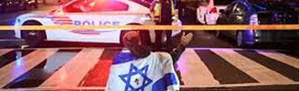 DEUX MEMBRES DE L'AMBASSADE D'ISRAËL AUX ÉTATS-UNIS TUÉS PRÈS DU MUSÉE JUIF, UN SUSPECT ARRÊTÉ