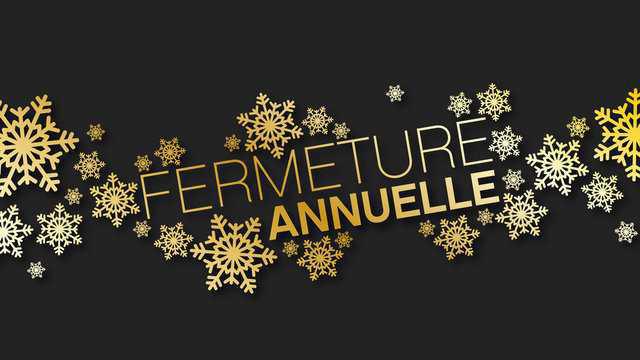 Fermeture annuelle de l'AEJ Fermeture annuelle de l'AEJ