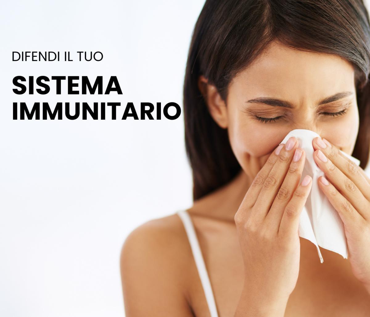Difendi il tuo SISTEMA IMMUNITARIO Difendi il tuo SISTEMA IMMUNITARIO