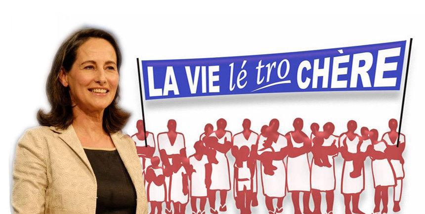 Ségolène Royal : La vie l'est trop chère…