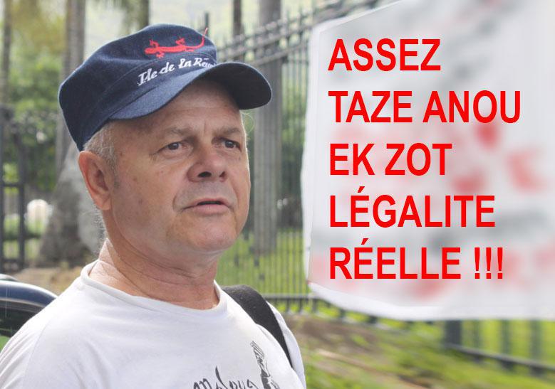 ASSEZ TAZE ANOU EK ZOT LEGALITE REELLE !!!