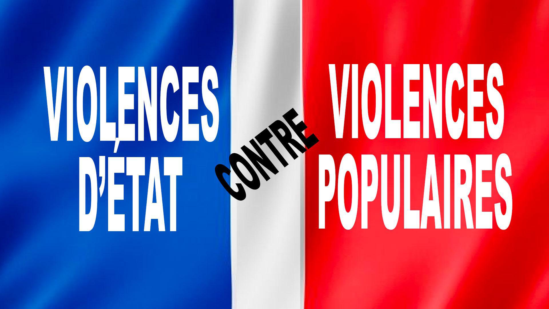  “VIOLENCE POPULAIRE, CONTRE VIOLENCE D’ETAT”
