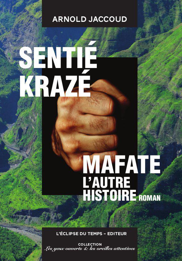 Sentié krazé : L'infériorisation et l'insignifiance dans lesquelles ont toujours été maintenues les populations du cirque de Mafate