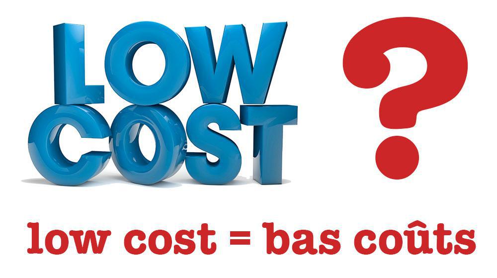 Low cost : Bas coûts