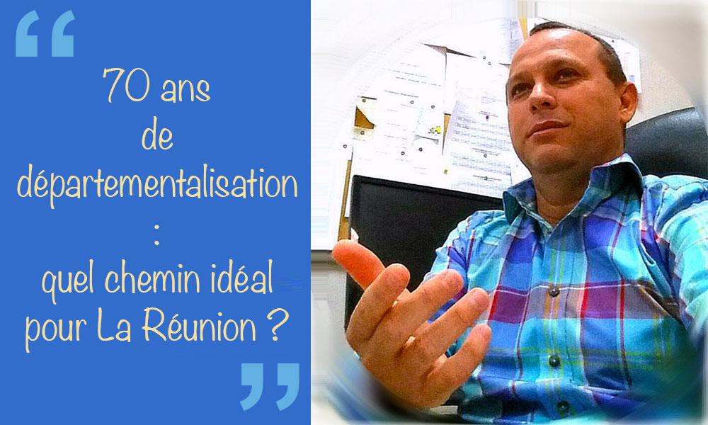 70 ans de départementalisation : quel chemin idéal pour La Réunion ?