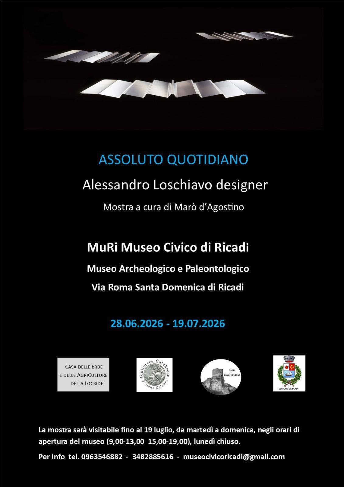 Mostra "Assoluto Quotidiano" Alessandro Loschiavo designer Mostra a cura di Marò d'Agostino