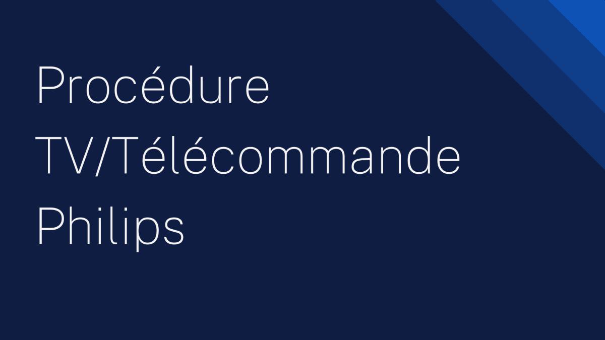 Procédure Philips 