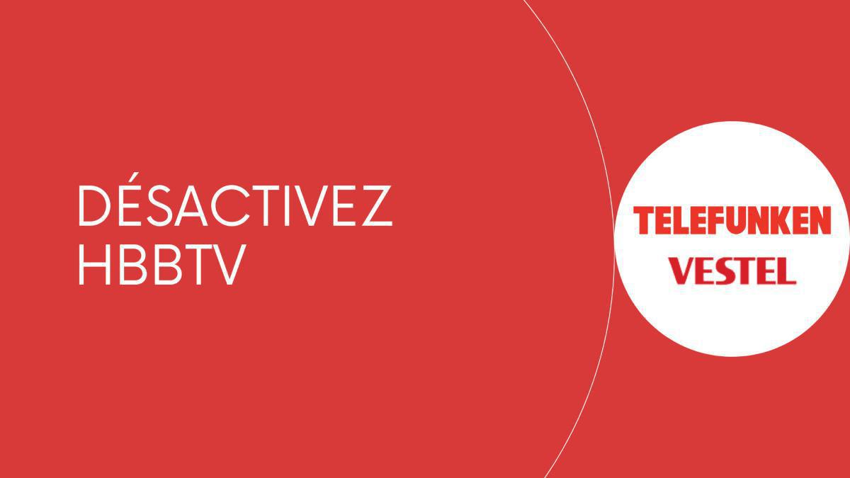 Désactivez HbbTV