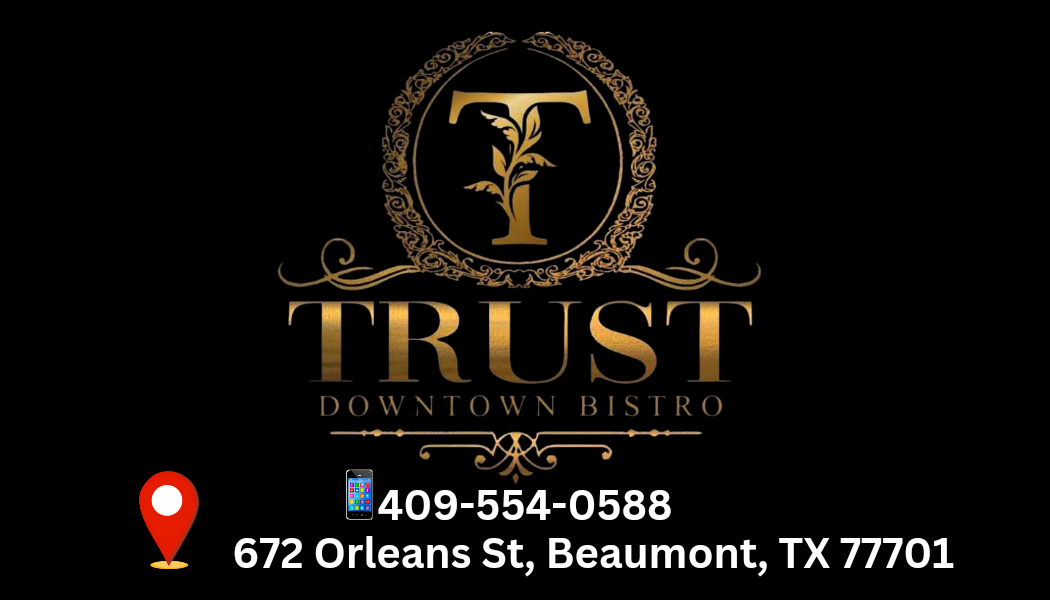 Trust Downtown Bistro (Beaumont TX)