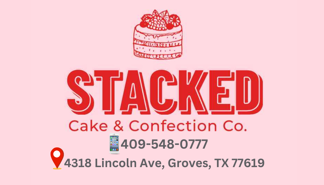 Stacked Cake & Confection Co. (Groves TX)