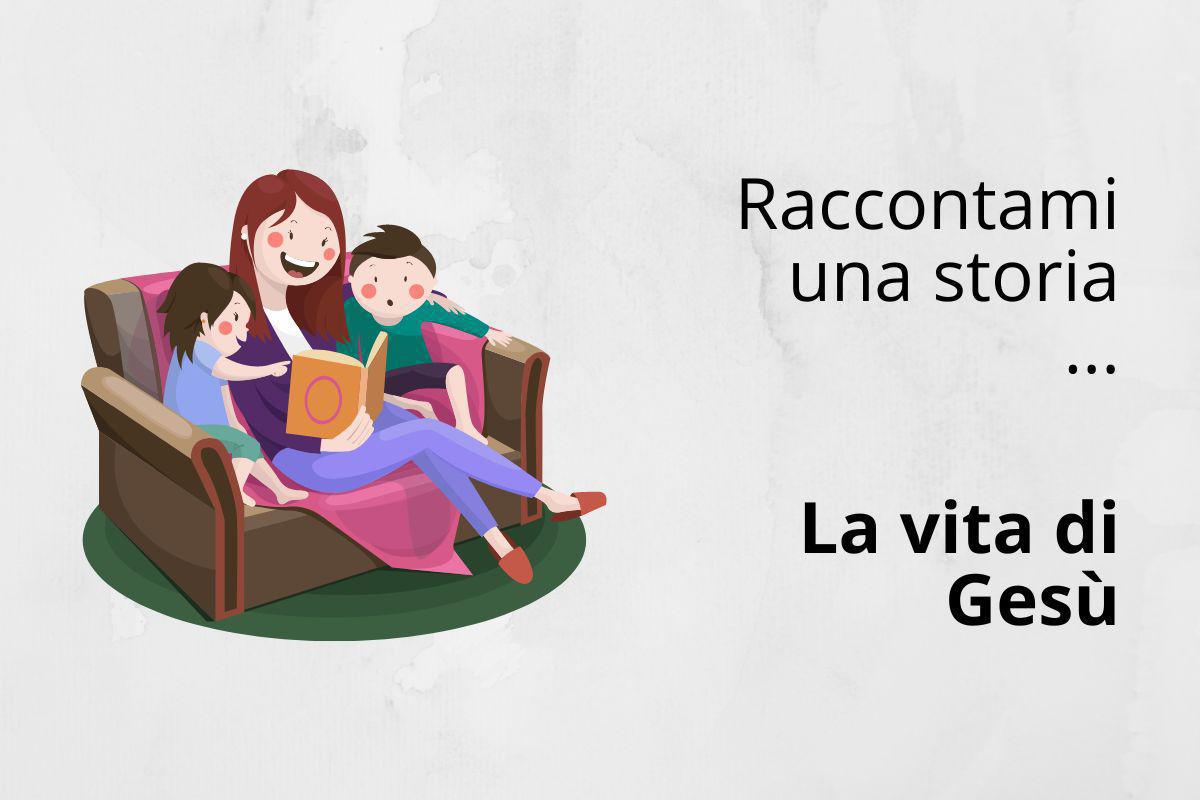 La vita di Gesù La vita di Gesù