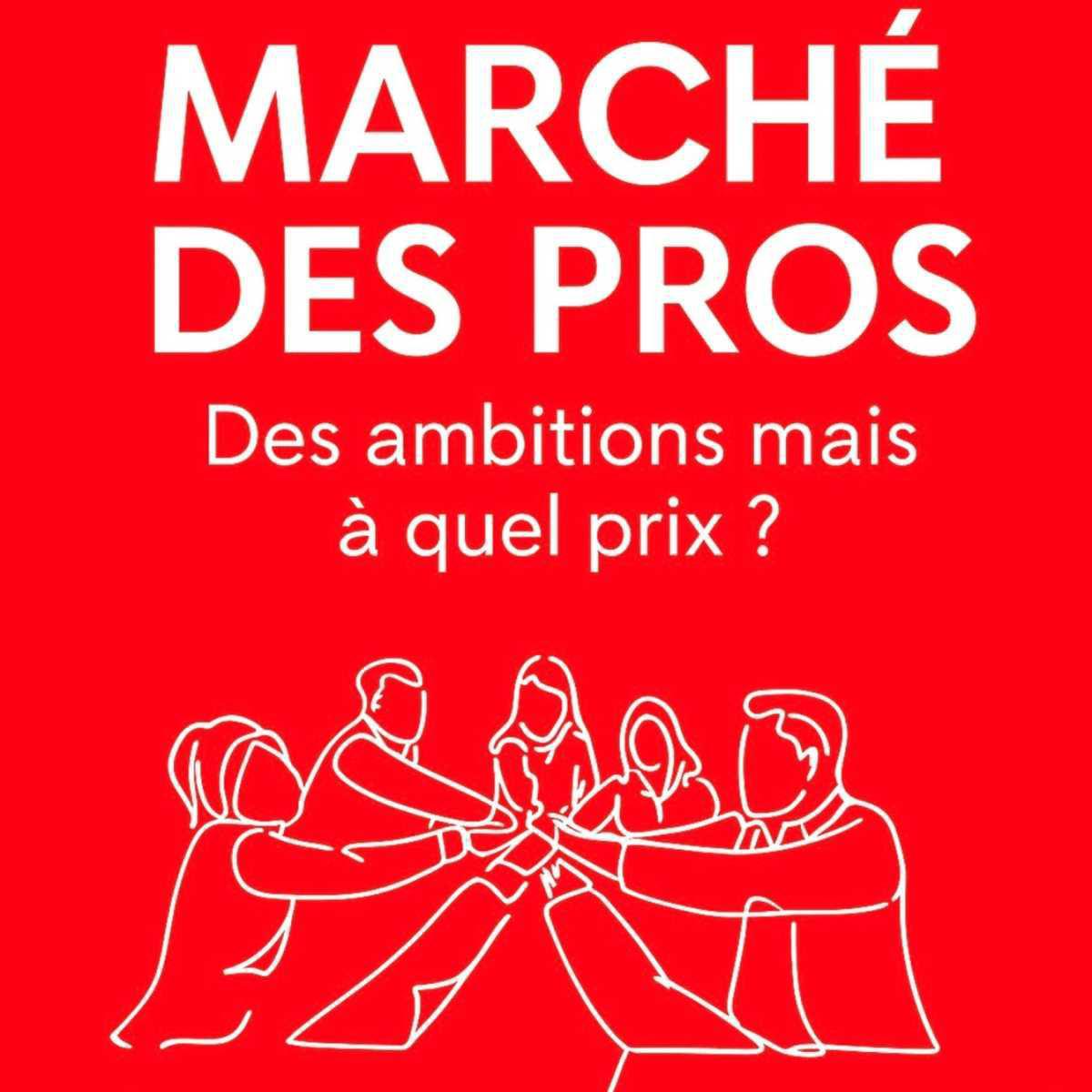 Marché des Pros : des ambitions, Mais à quel prix pour les équipes ?