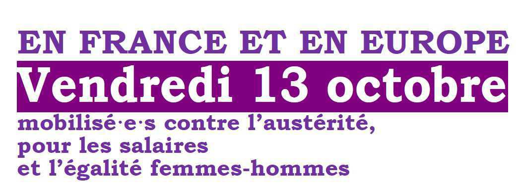 Le 13 octobre : se mobiliser CONTRE l'austérité, POUR la justice sociale Le 13 octobre : se mobiliser CONTRE l'austérité, POUR la justice sociale