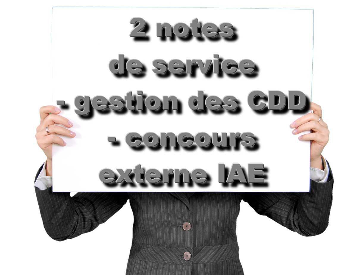 2 notes de service : gestion administrative des CDD et concours externe IAE 2 notes de service : gestion administrative des CDD et concours externe IAE