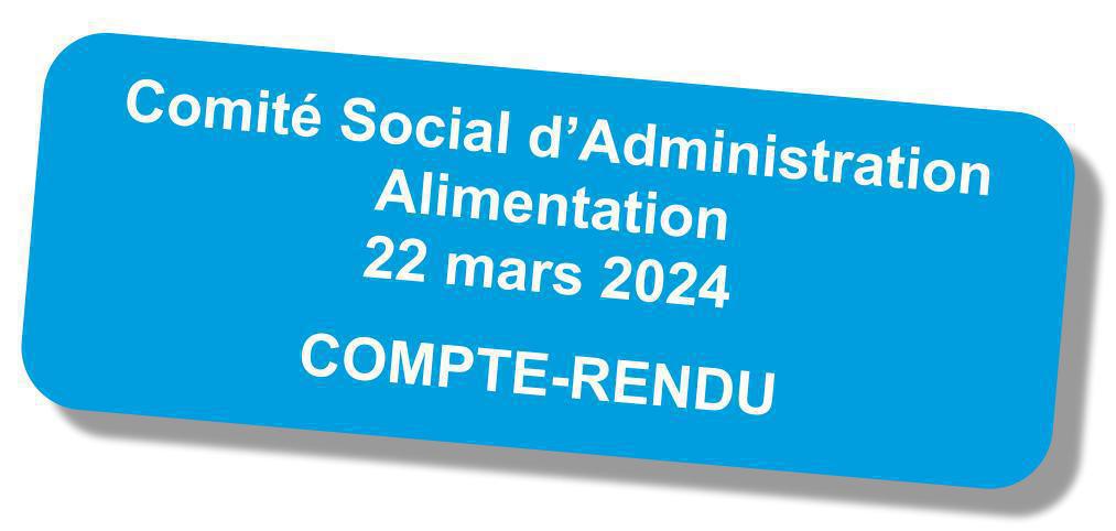 Compte-rendu du CSA "Alimentation" du 22 mars 2024 Compte-rendu du CSA "Alimentation" du 22 mars 2024