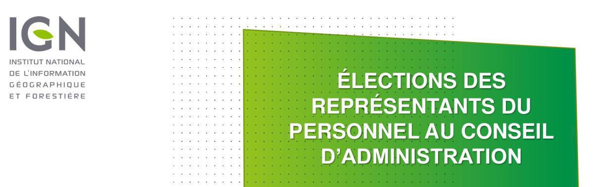 Élections des représentants du personnel au Conseil d'Administrtaion de l'IGN Élections des représentants du personnel au Conseil d'Administrtaion de l'IGN