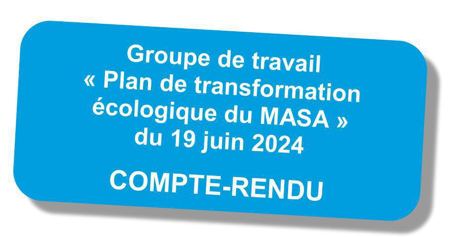 CR du GT transformation écologique au MASA du 19 juin 2024 CR du GT transformation écologique au MASA du 19 juin 2024