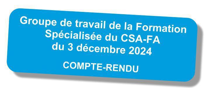 Compte-rendu du GT de la Formation Spécialisée du CSA Forêt-Agriculture du 3 décembre 2024 Compte-rendu du GT de la Formation Spécialisée du CSA Forêt-Agriculture du 3 décembre 2024