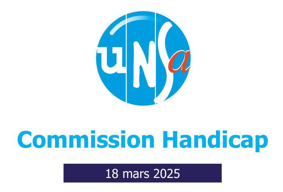 Compte rendu de la Commission UNSA Handicap du 18 mars 2025 Compte rendu de la Commission UNSA Handicap du 18 mars 2025