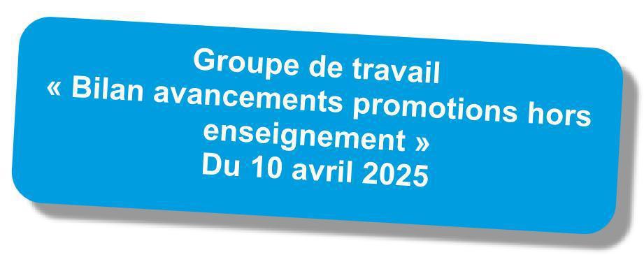 Compte-rendu du GT "Avancements et promotions hors enseignement" du 10 avril 2025 Compte-rendu du GT "Avancements et promotions hors enseignement" du 10 avril 2025